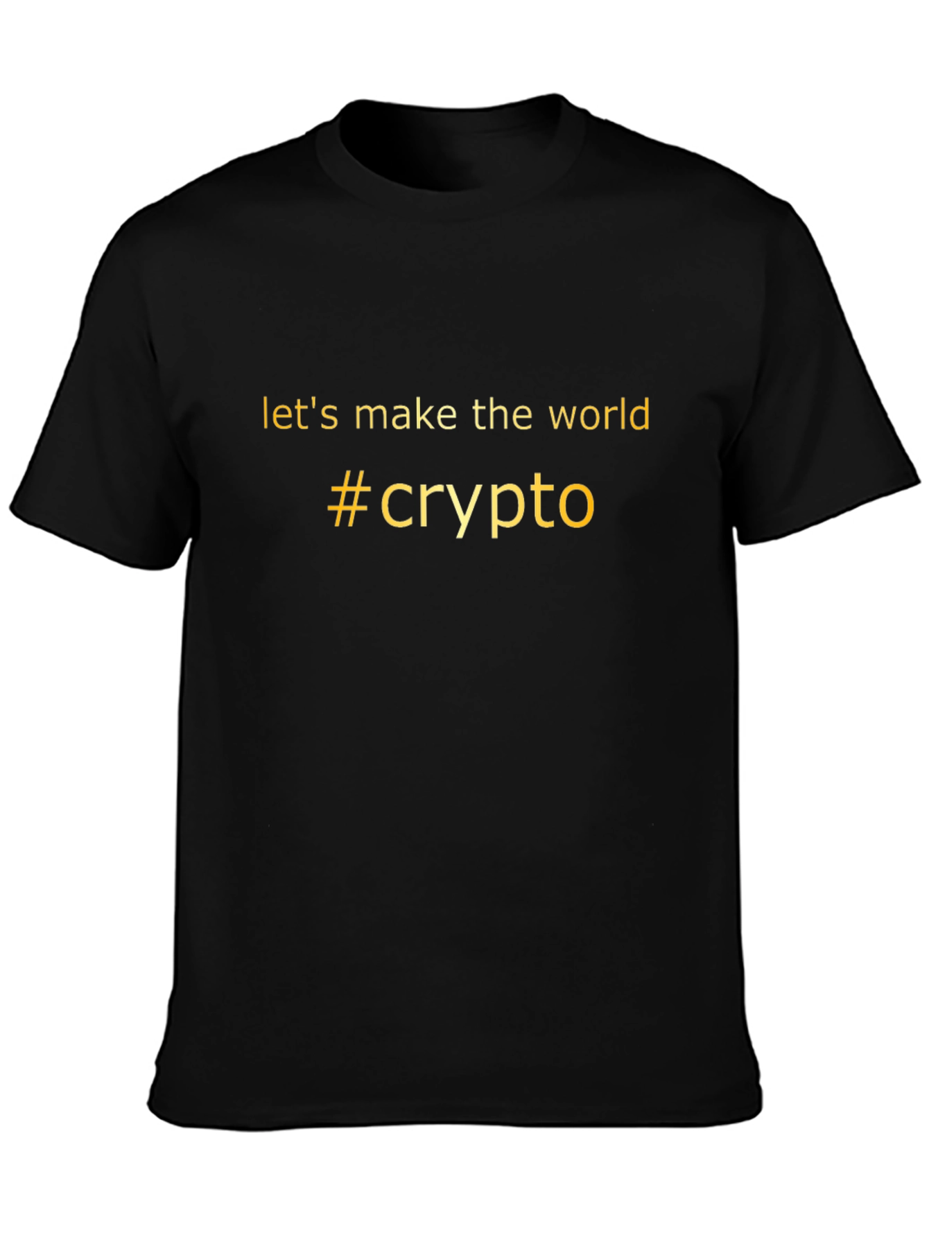 Crypto T-Shirt - Lets Make the World