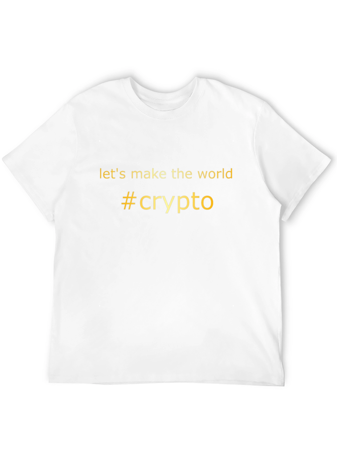 Crypto T-Shirt - Lets Make the World