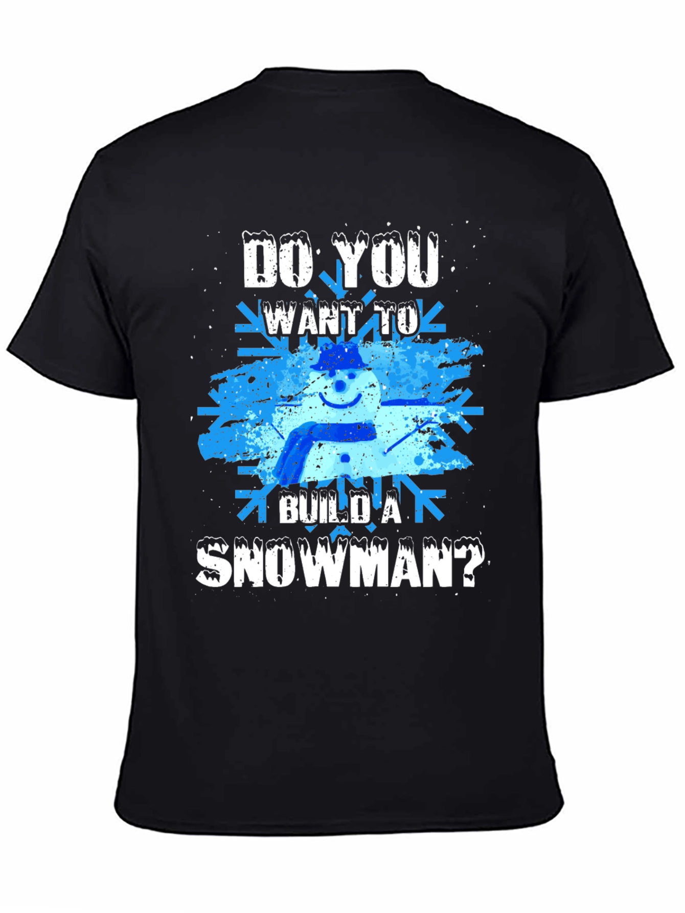 Do You Want to Build a Snowman? T-Shirt