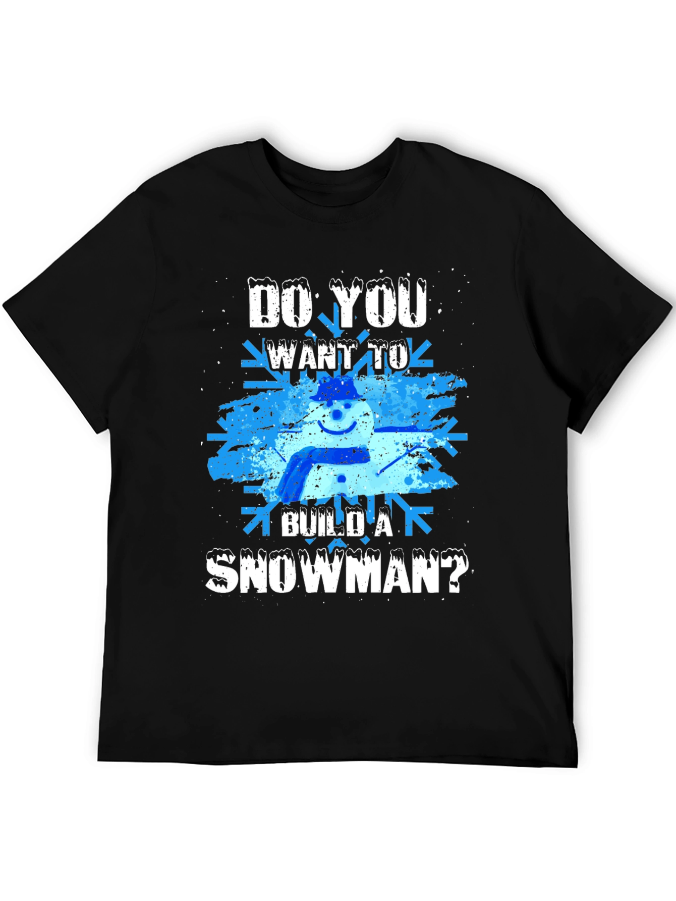 Do You Want to Build a Snowman? T-Shirt
