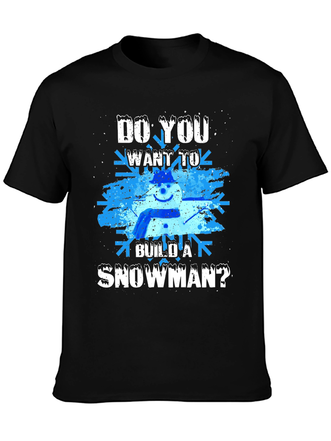 Do You Want to Build a Snowman? T-Shirt