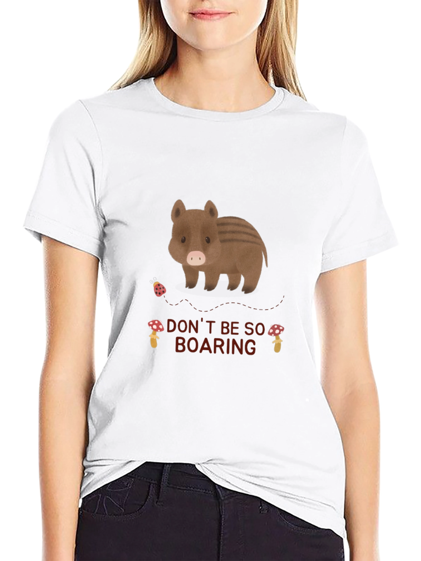Dont Be So Boaring T-Shirt