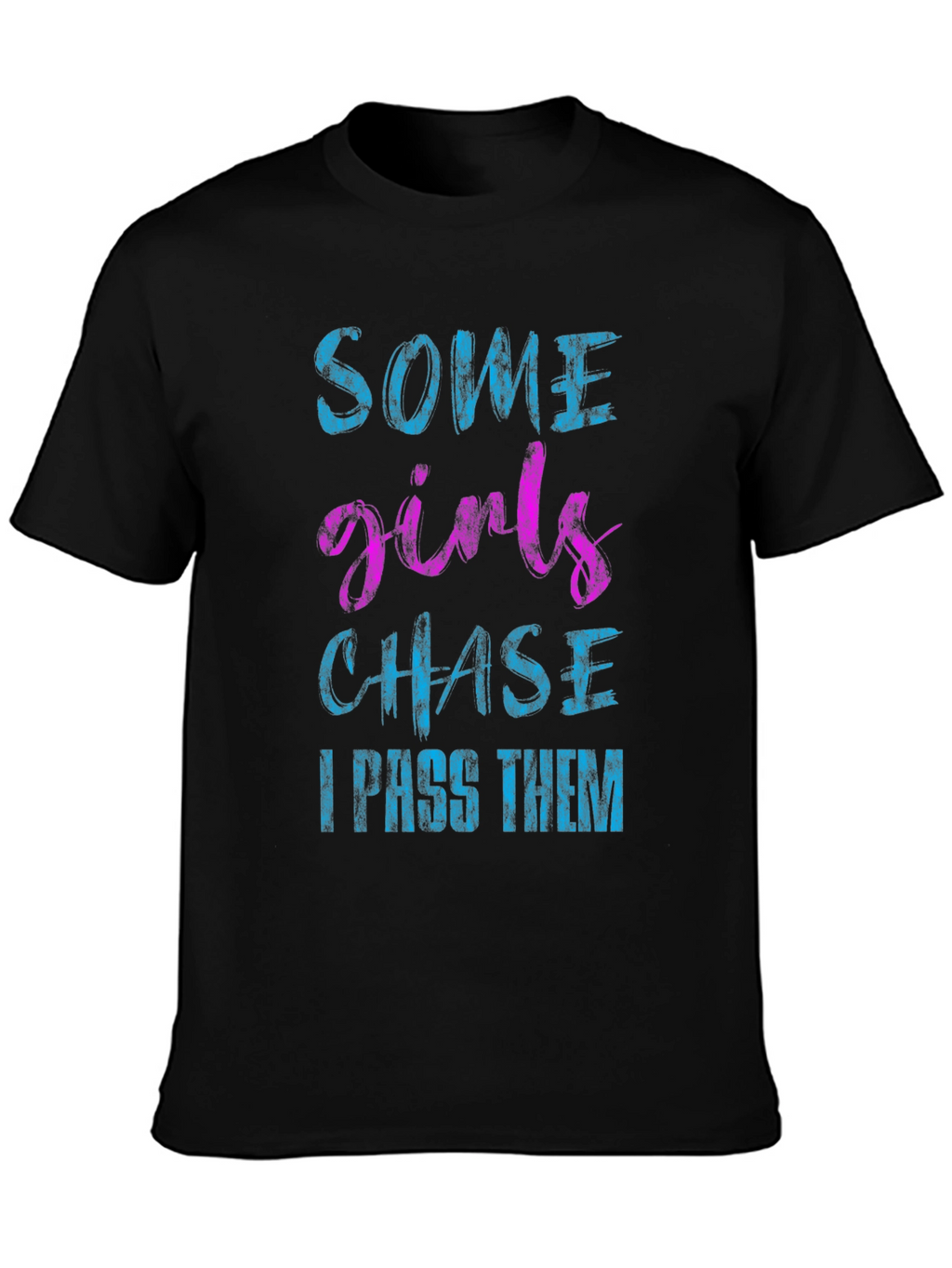 Funny Some Girls Chase Black Graphic Tee