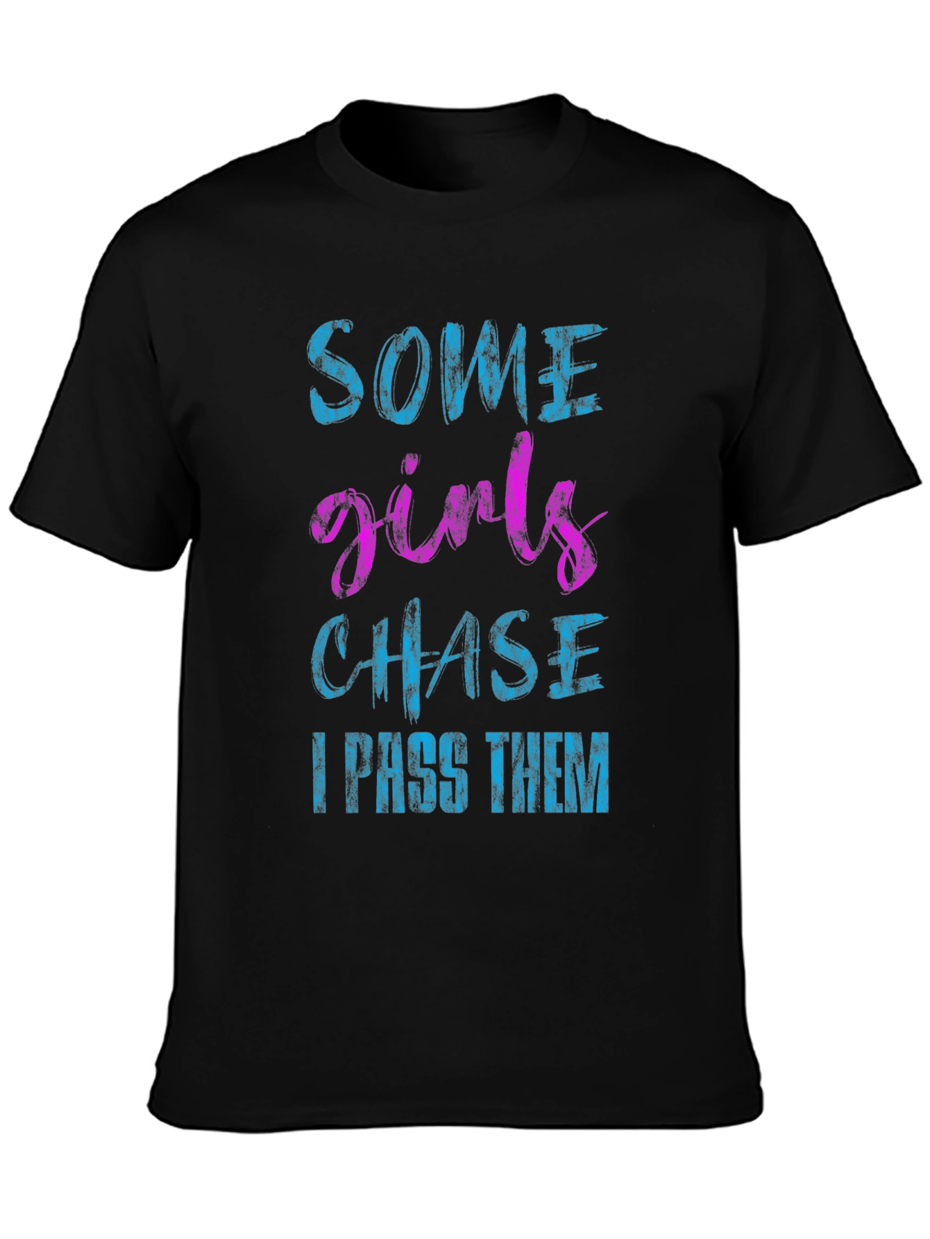 Funny Some Girls Chase Black Graphic Tee