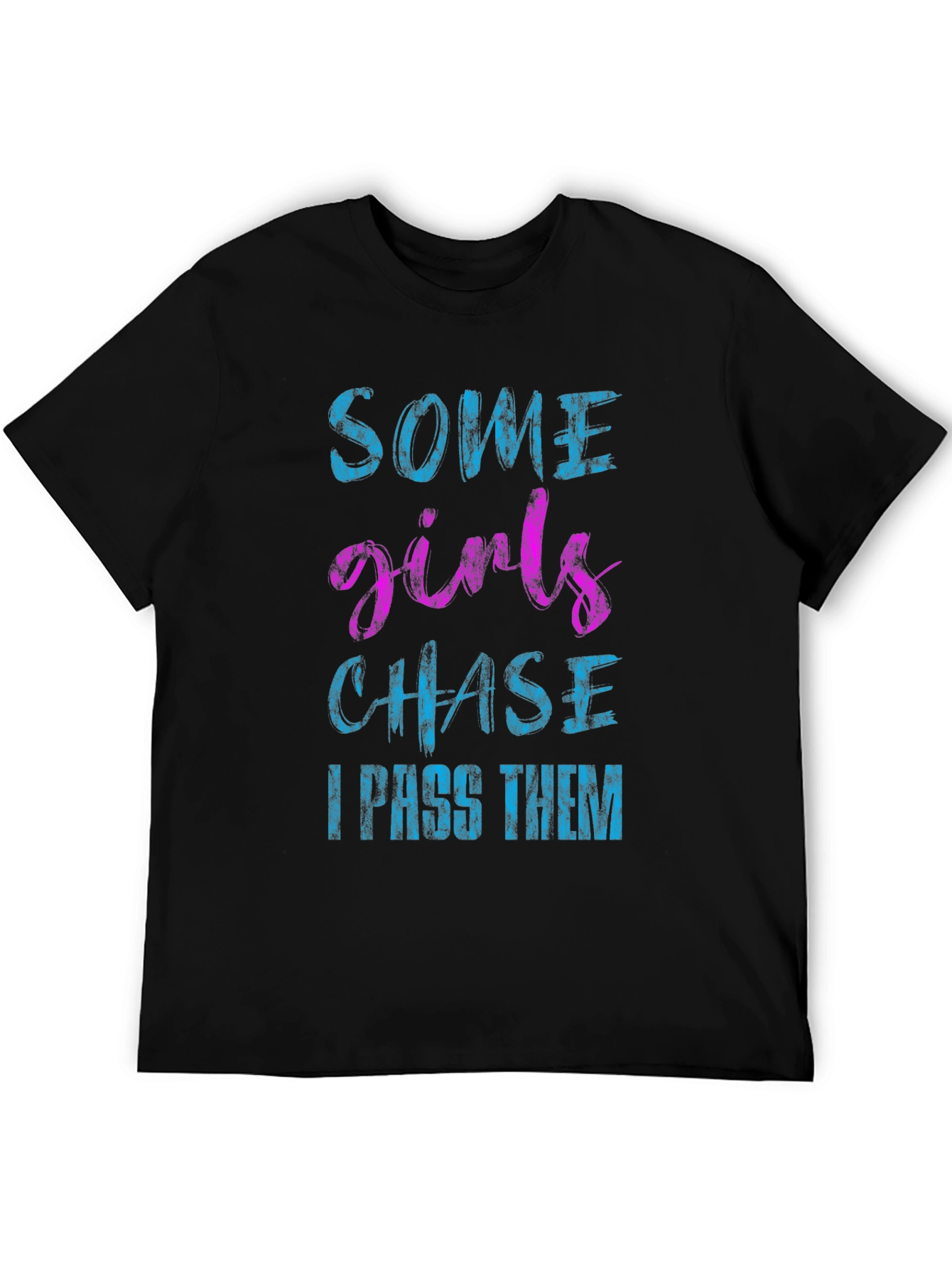 Funny Some Girls Chase Black Graphic Tee