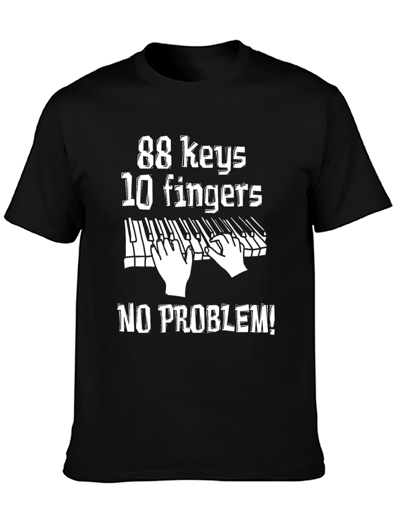 88 Keys 10 Fingers No Problem! Graphic Tee