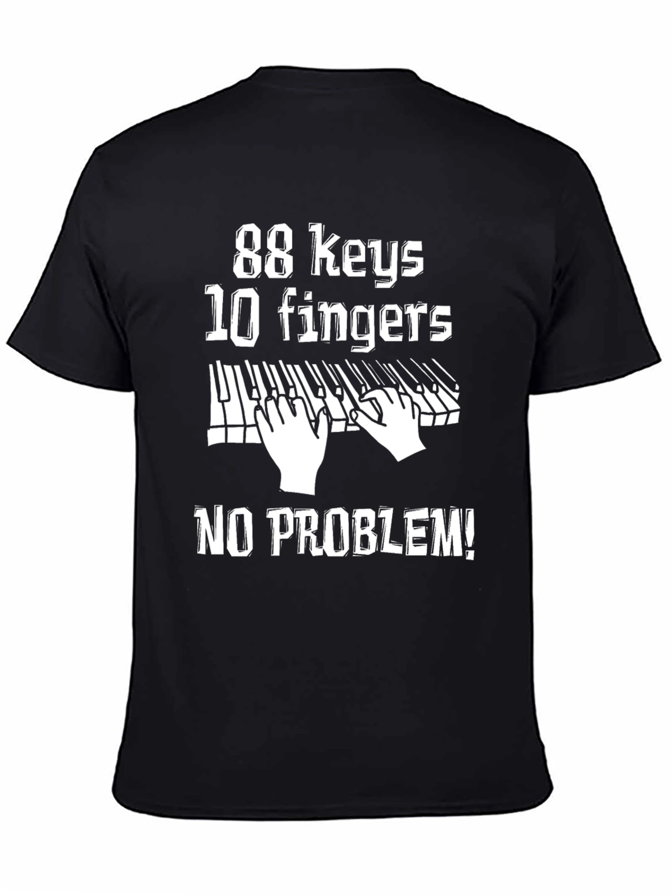 88 Keys 10 Fingers No Problem! Graphic Tee