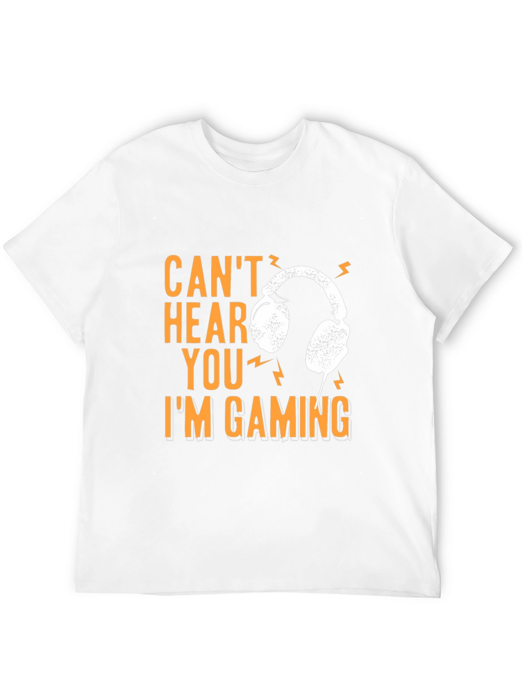 Cant Hear You Im Gaming T-Shirt