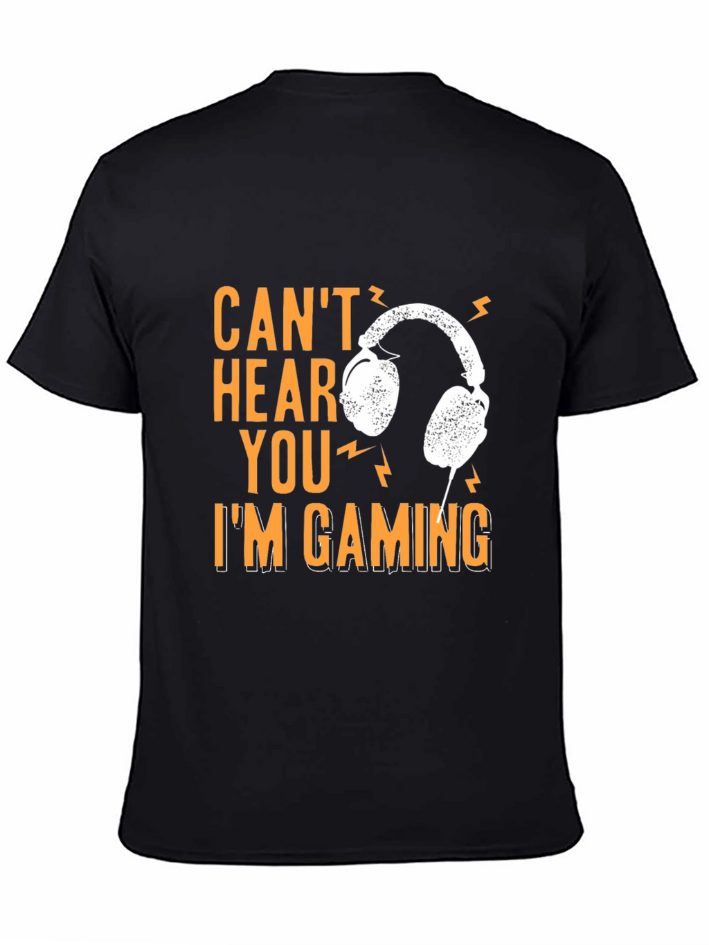 Cant Hear You Im Gaming T-Shirt