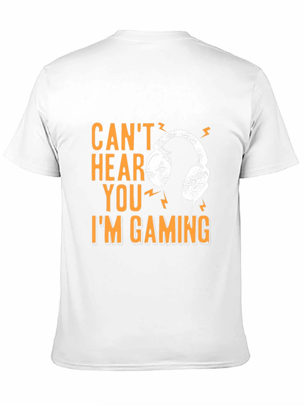 Cant Hear You Im Gaming T-Shirt