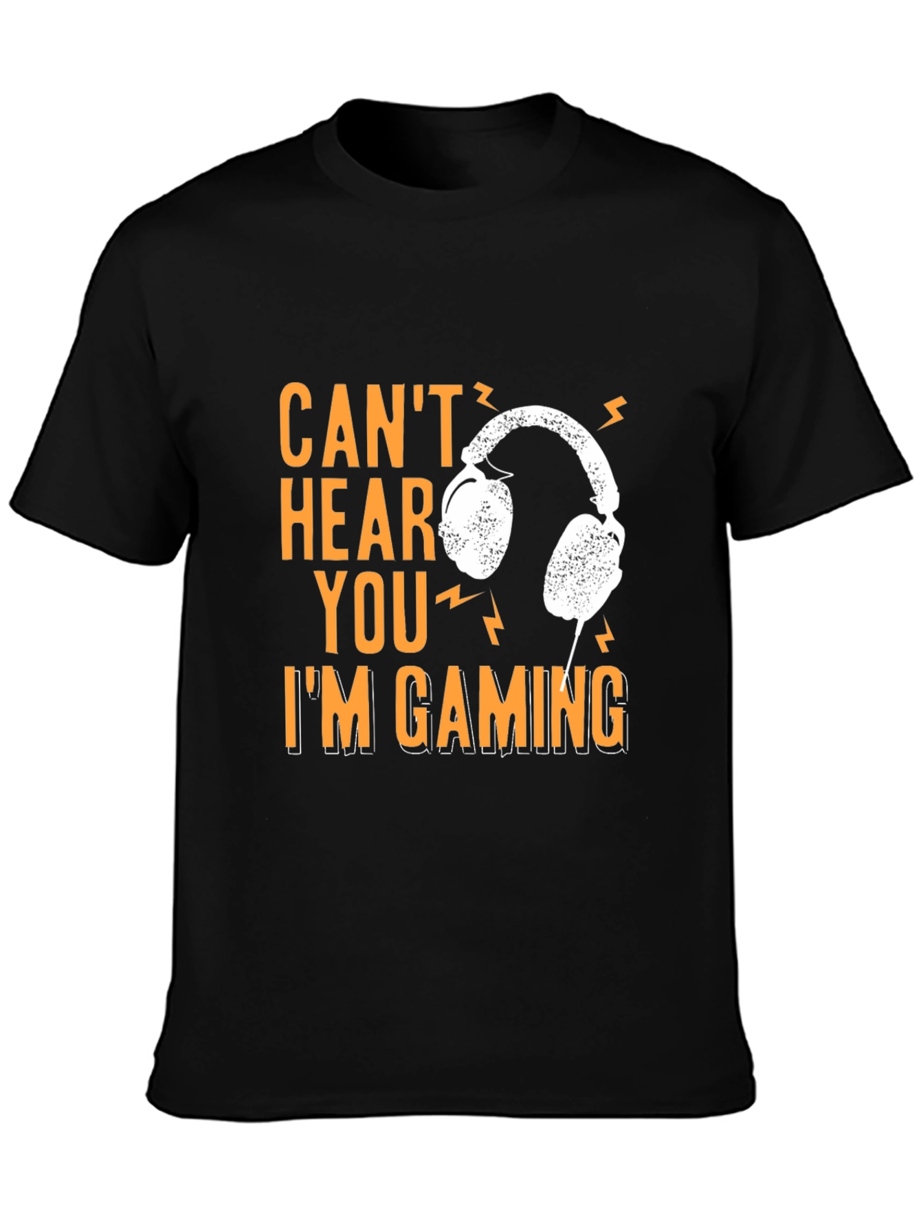 Cant Hear You Im Gaming T-Shirt