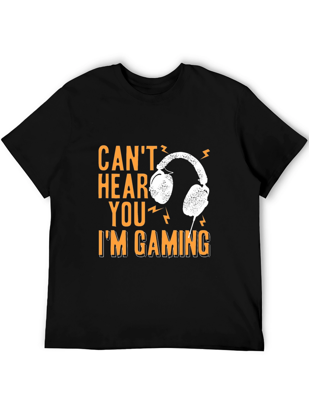 Cant Hear You Im Gaming T-Shirt