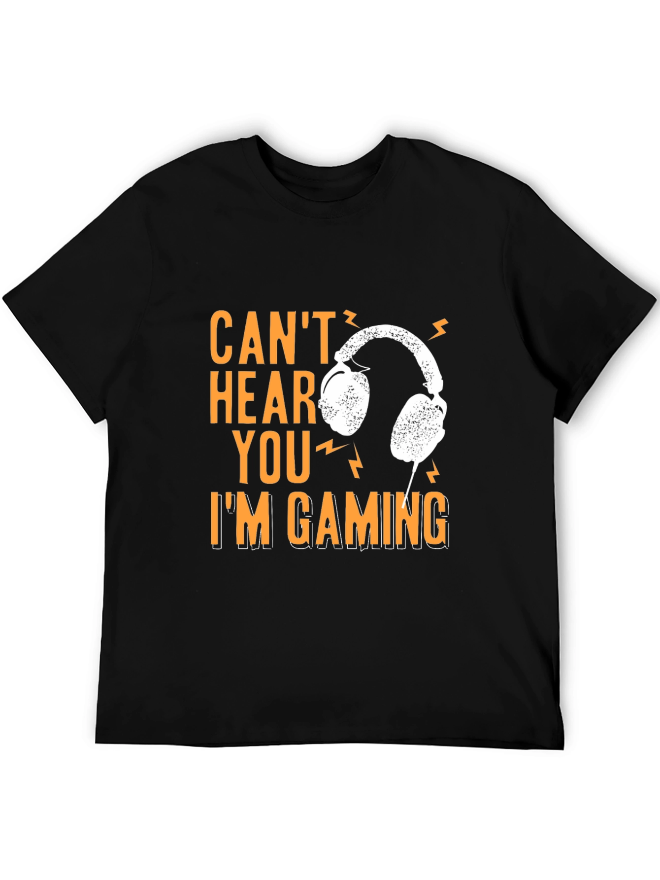 Cant Hear You Im Gaming T-Shirt