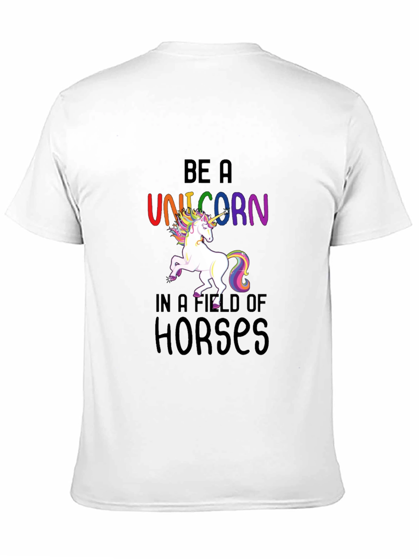 Be a Unicorn T-Shirt - Colorful Graphic Tee