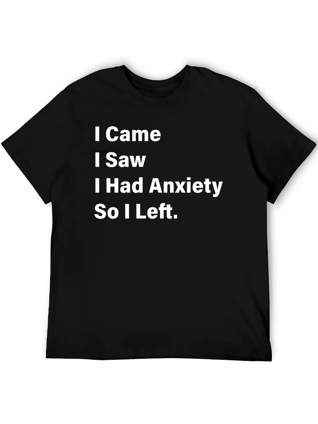 Anxiety Humor Tee - I Came I Saw I Had Anxiety T-Shirt