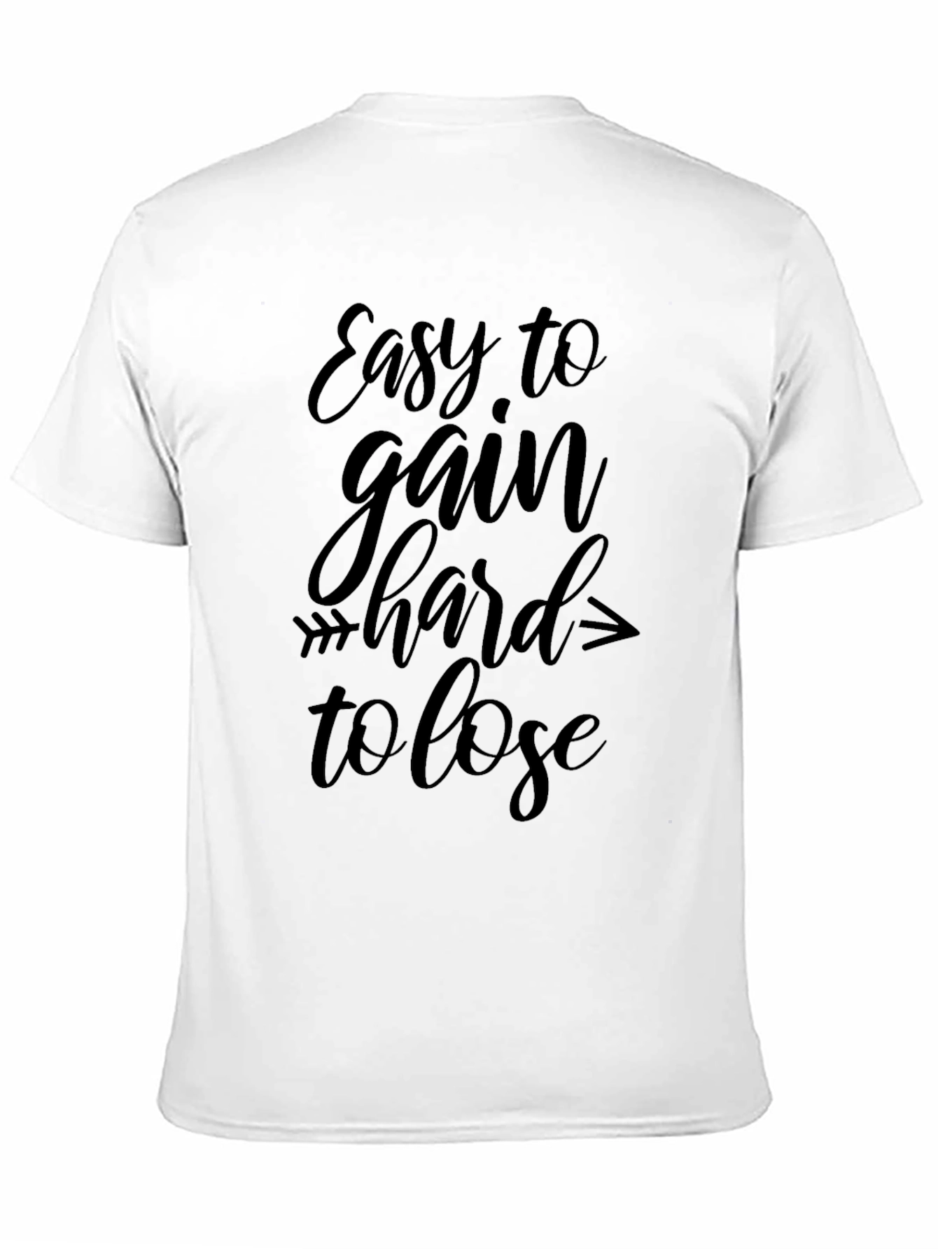 Easy To Gain Hard To Lose Black T-Shirt