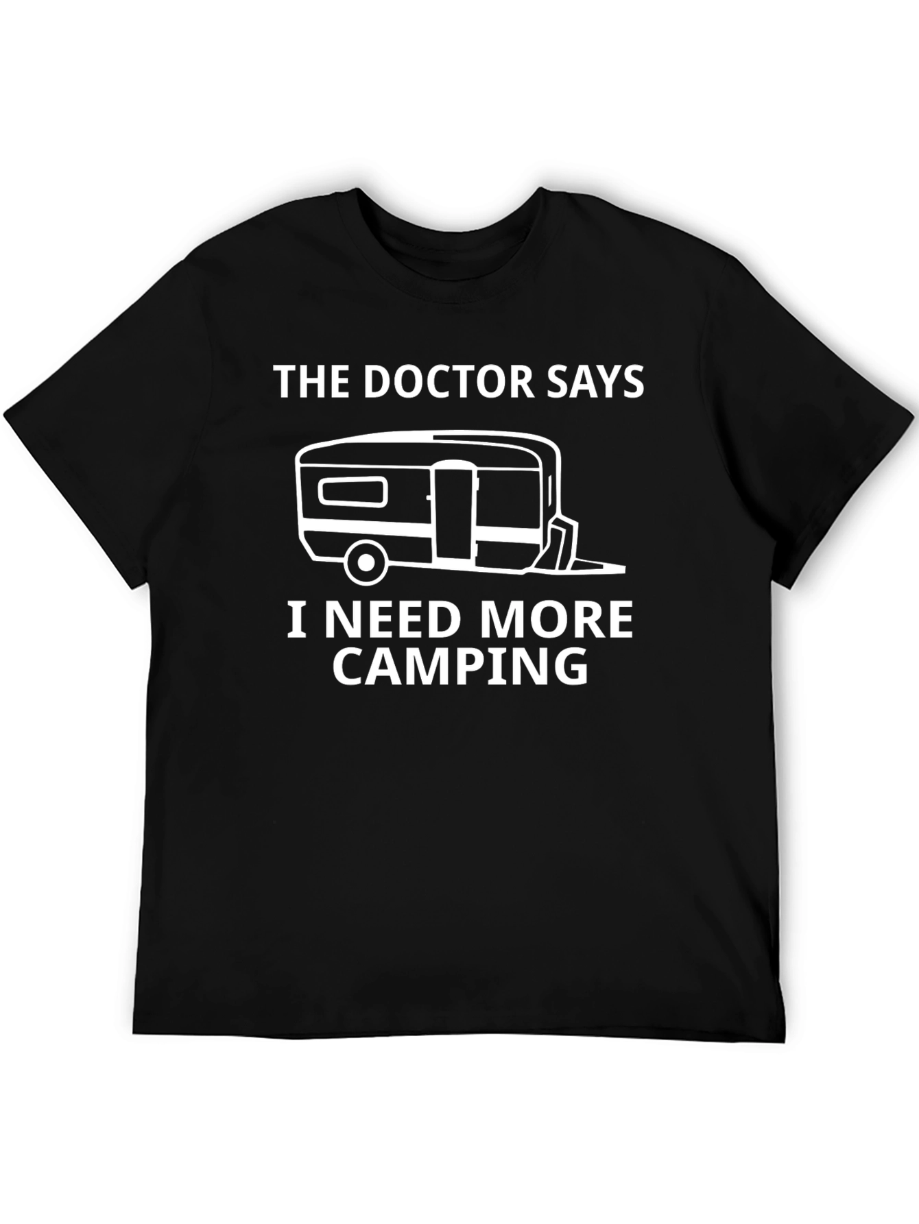 Camping Lover T-Shirt - The Doctor Says I Need More Camping Tee