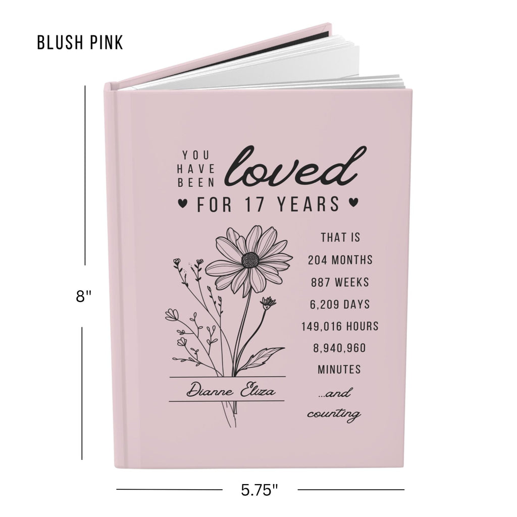 17th Birthday Gift for Teenage Girl or Boy - Personalized You Have Been Love for 17 Years Journal with Custom Name and Birth Month Flower