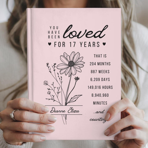 17th Birthday Gift for Teenage Girl or Boy - Personalized You Have Been Love for 17 Years Journal with Custom Name and Birth Month Flower