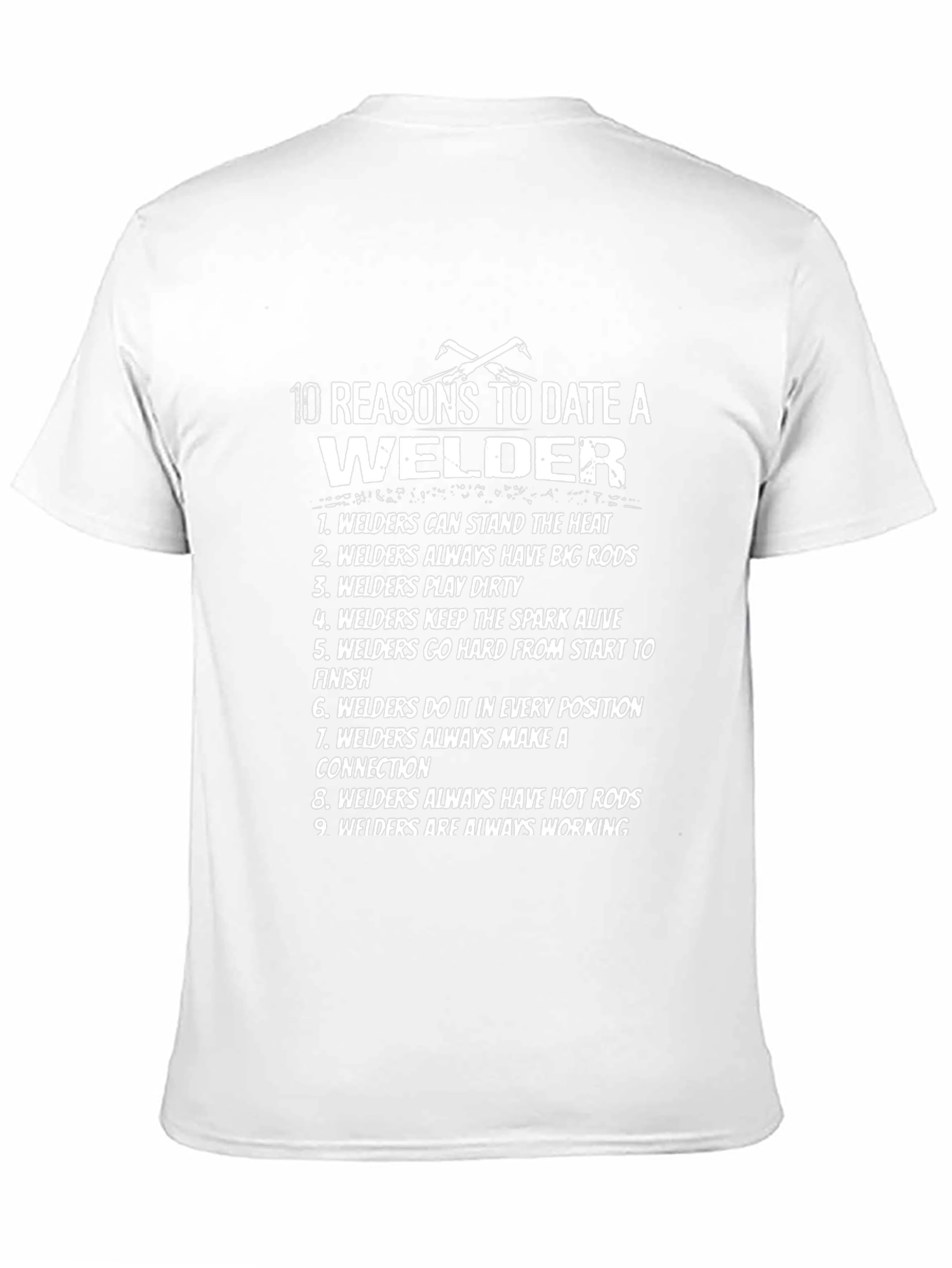 10 Reasons to Date a Welder T-Shirt - Funny Welding Tee