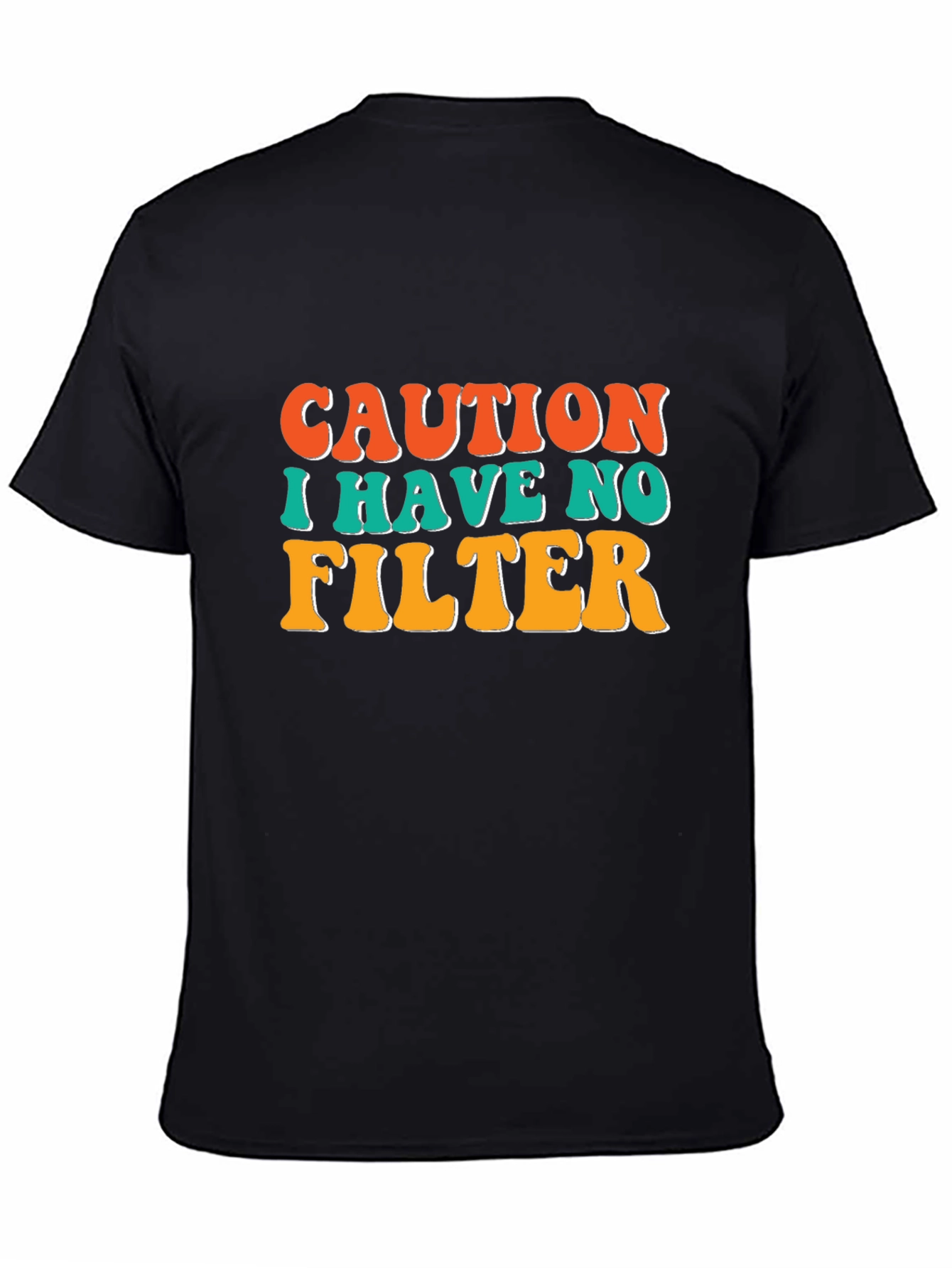 Caution I Have No Filter Black T-Shirt