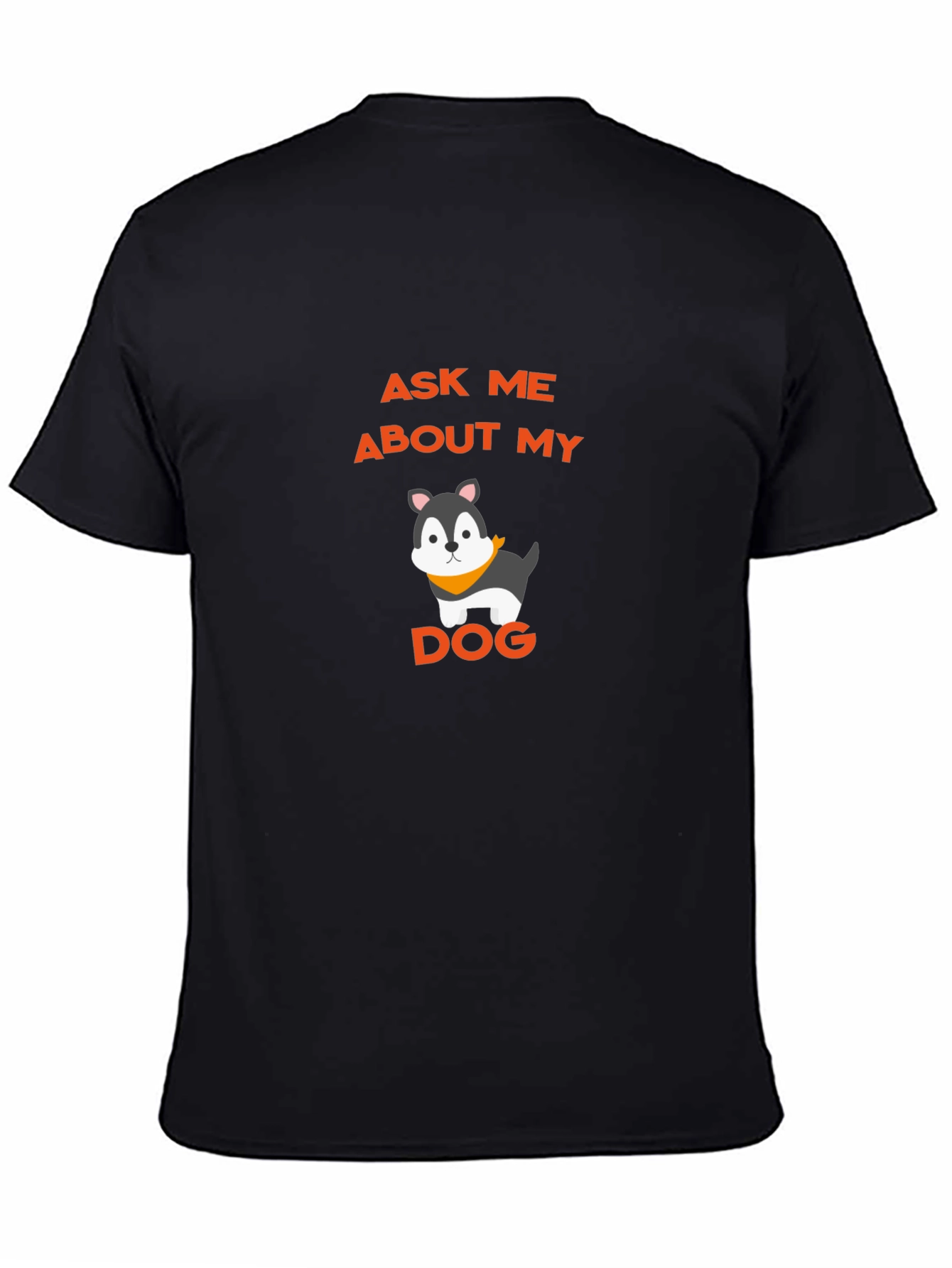 Ask Me About My Dog Graphic Tee - Black Cotton Shirt