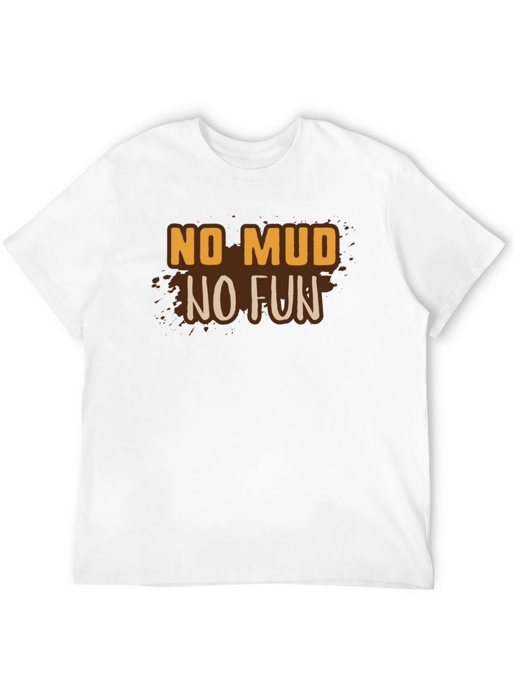 No Mud No Fun Graphic Tee