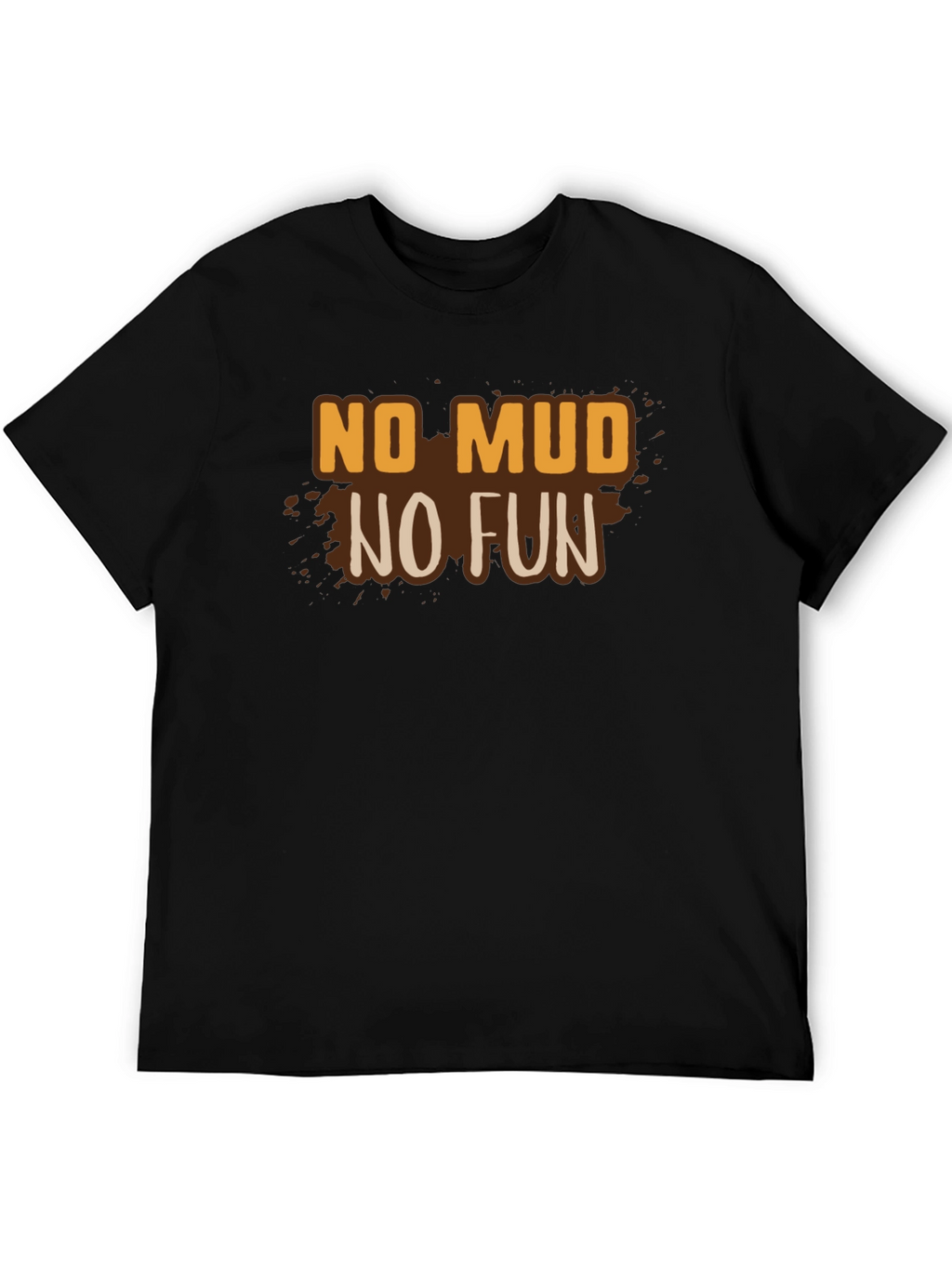 No Mud No Fun Graphic Tee