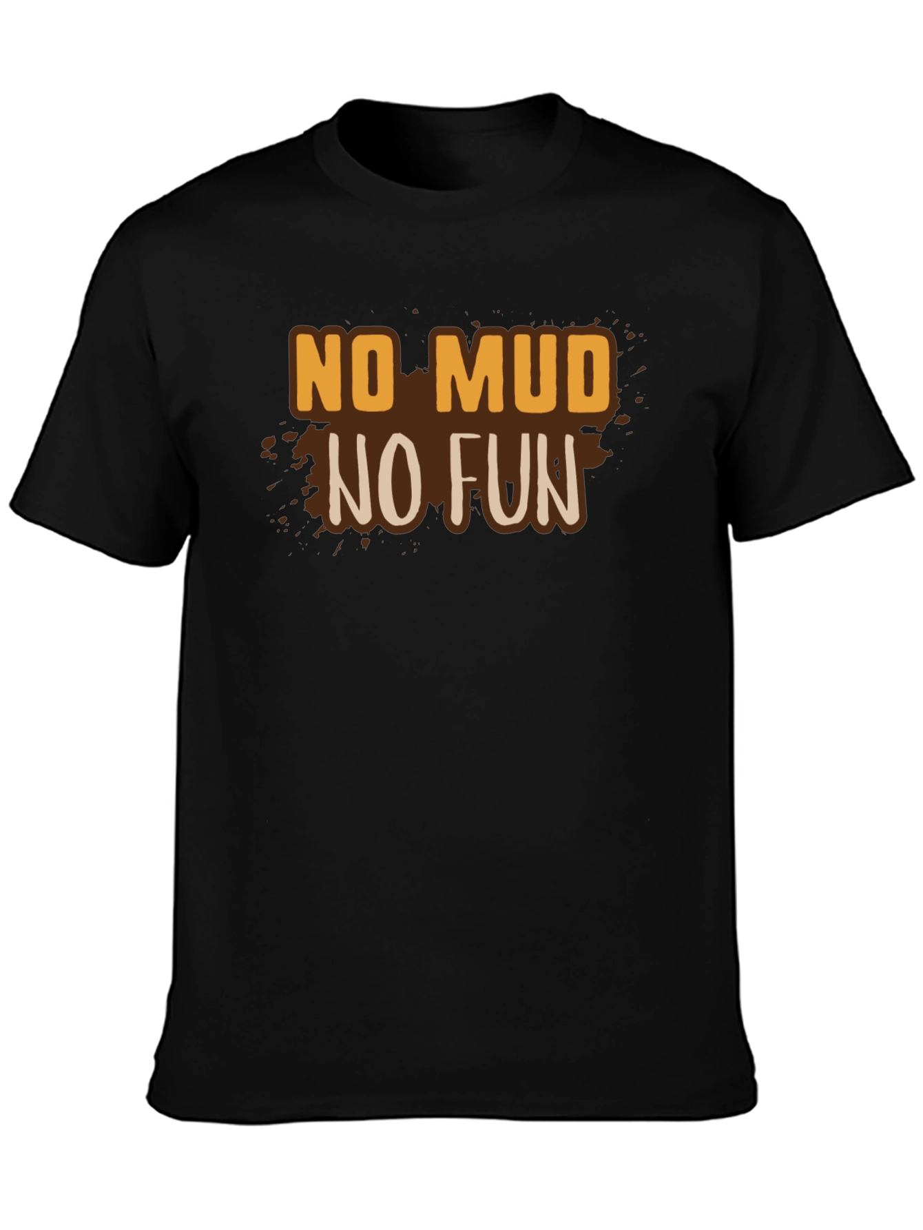 No Mud No Fun Graphic Tee