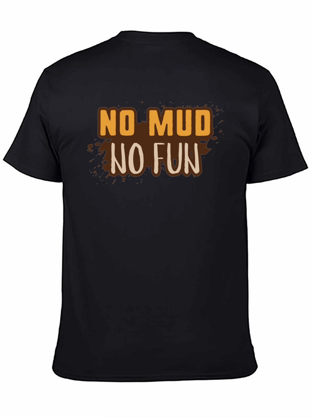 No Mud No Fun Graphic Tee