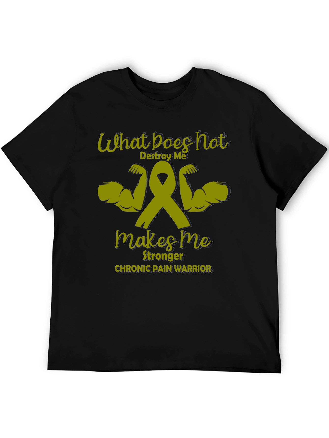 Chronic Pain Warrior T-Shirt - What Doesnt Destroy Me