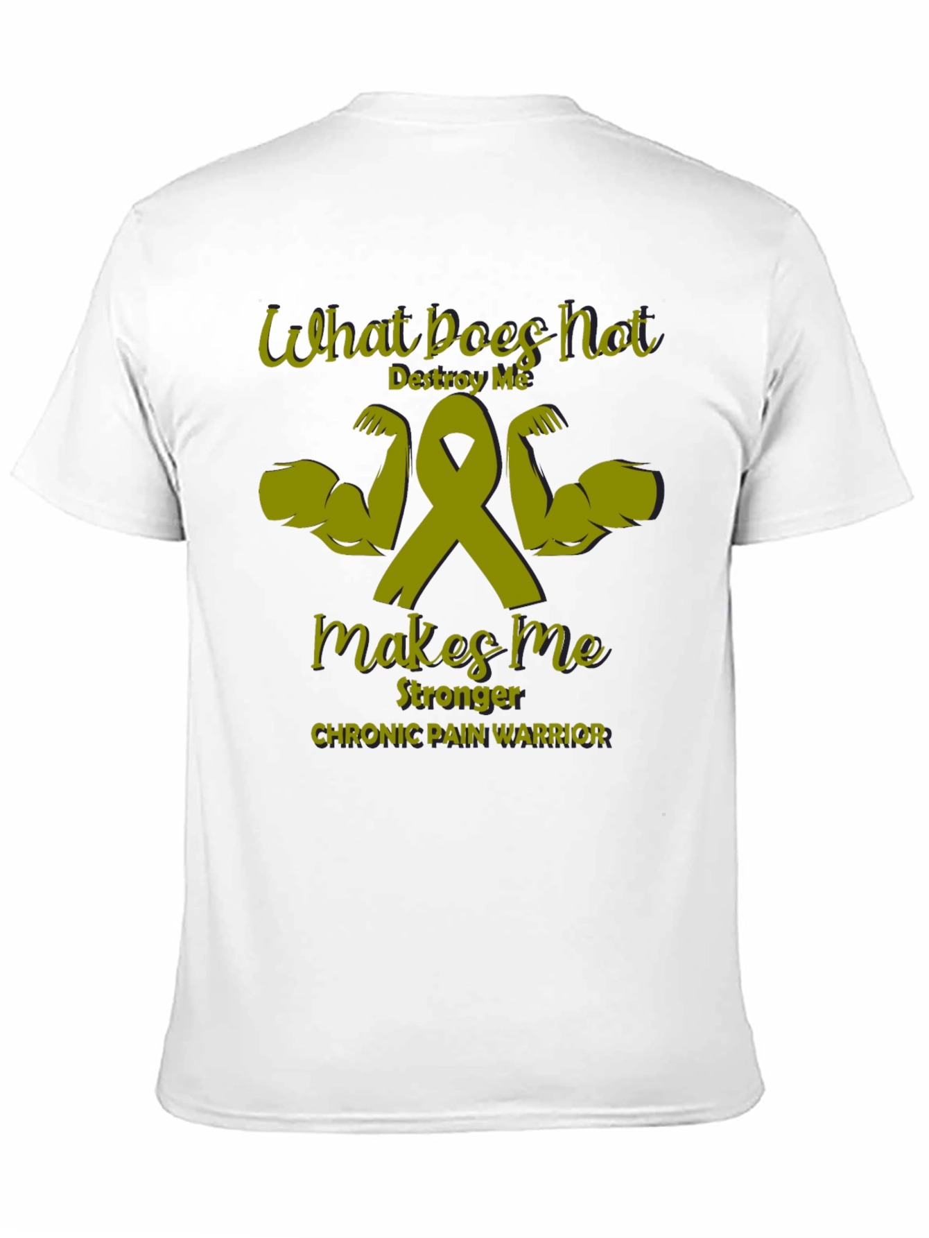Chronic Pain Warrior T-Shirt - What Doesnt Destroy Me