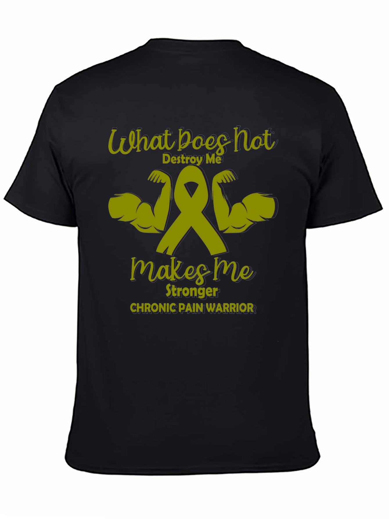 Chronic Pain Warrior T-Shirt - What Doesnt Destroy Me