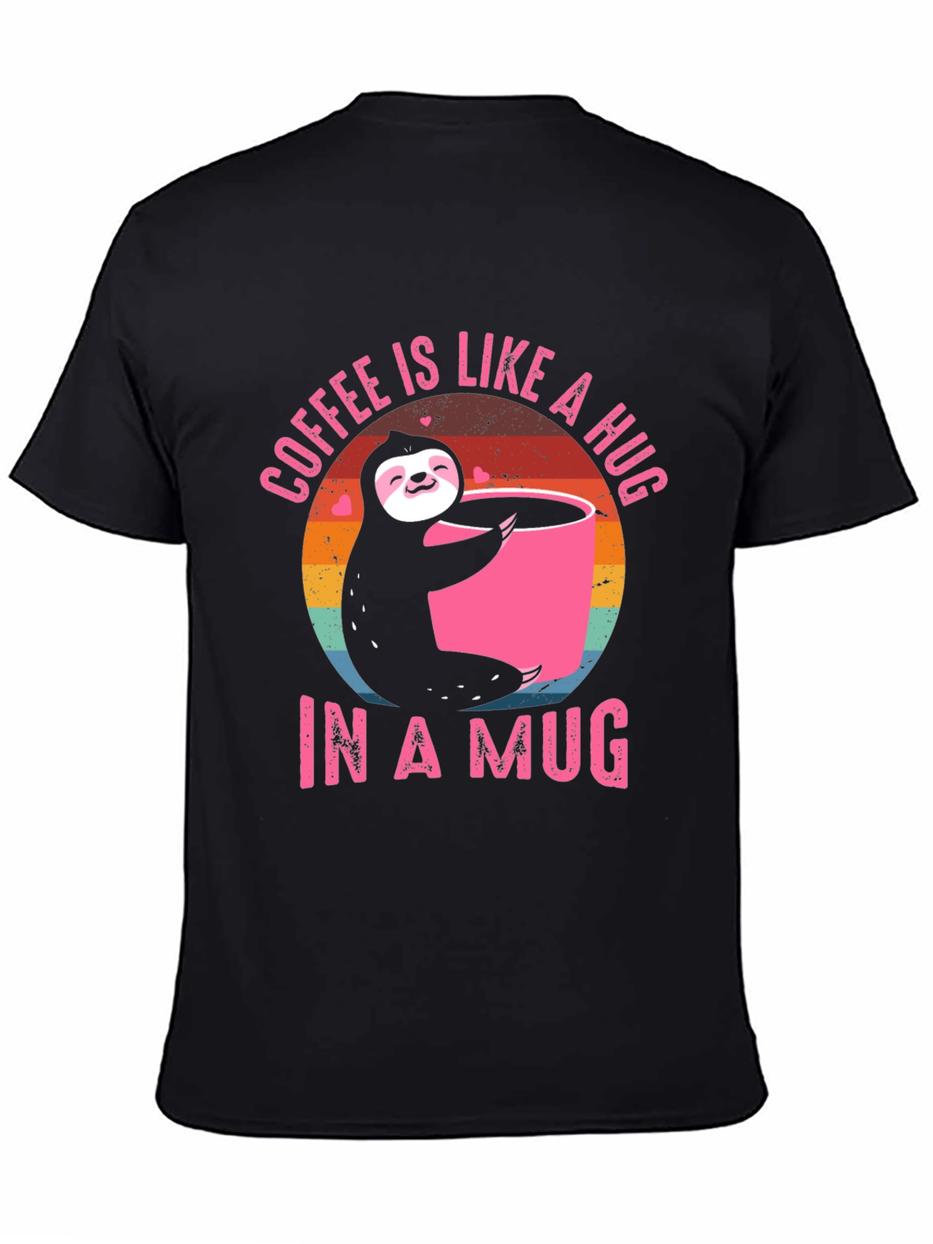 Coffee Sloth Graphic Tee - Coffee is Like A Hug In A Mug