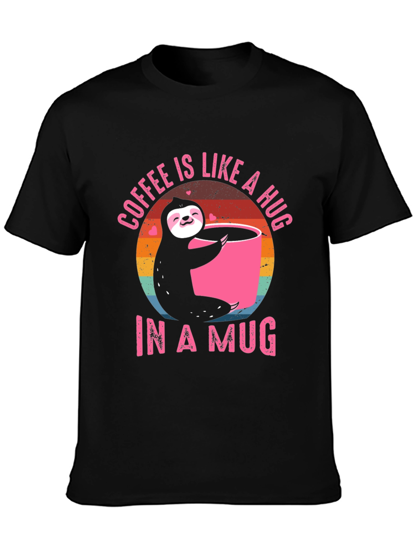 Coffee Sloth Graphic Tee - Coffee is Like A Hug In A Mug