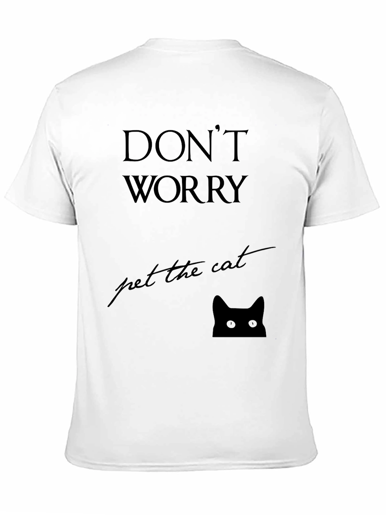 Dont Worry Pet the Cat Black T-Shirt