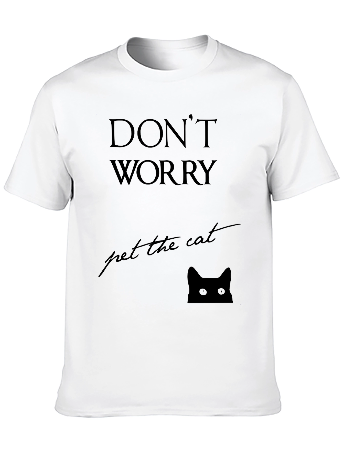 Dont Worry Pet the Cat Black T-Shirt
