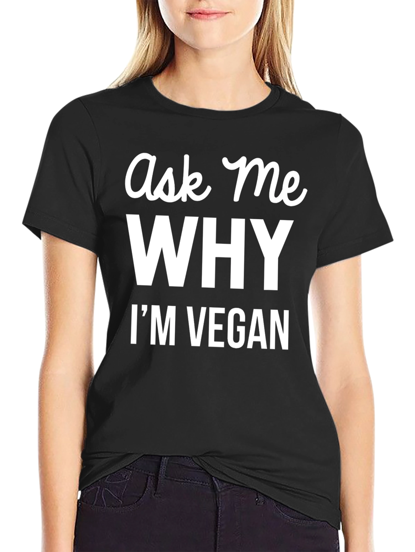 Ask Me Why Im Vegan T-Shirt - Bold Vegan Statement