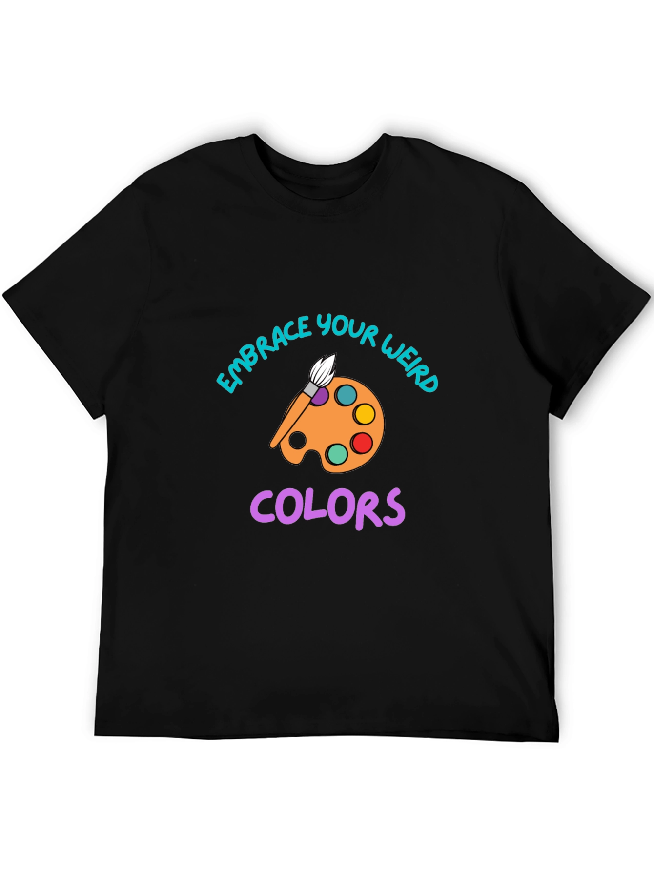 Embrace Your Weird Colors T-Shirt