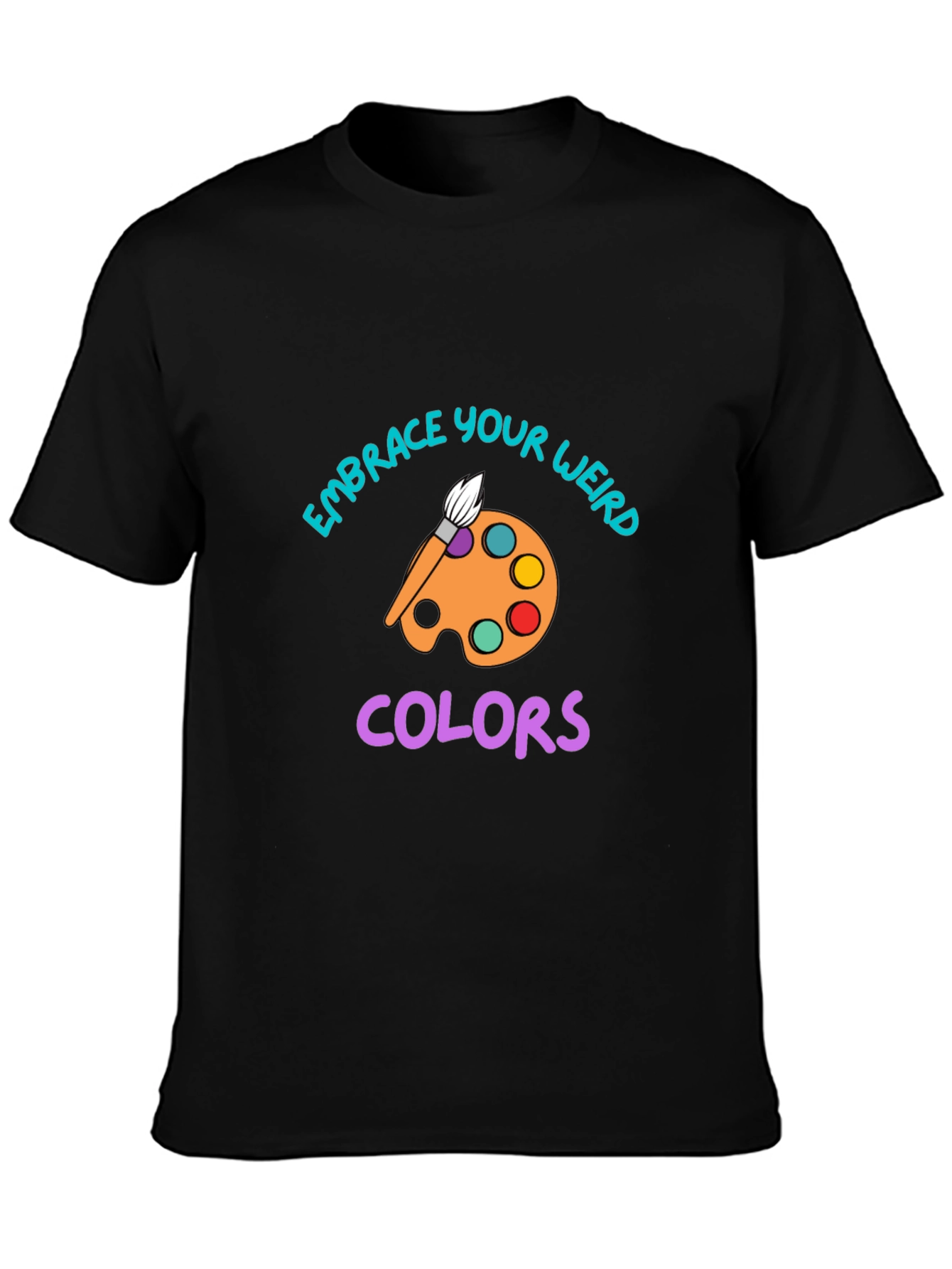 Embrace Your Weird Colors T-Shirt