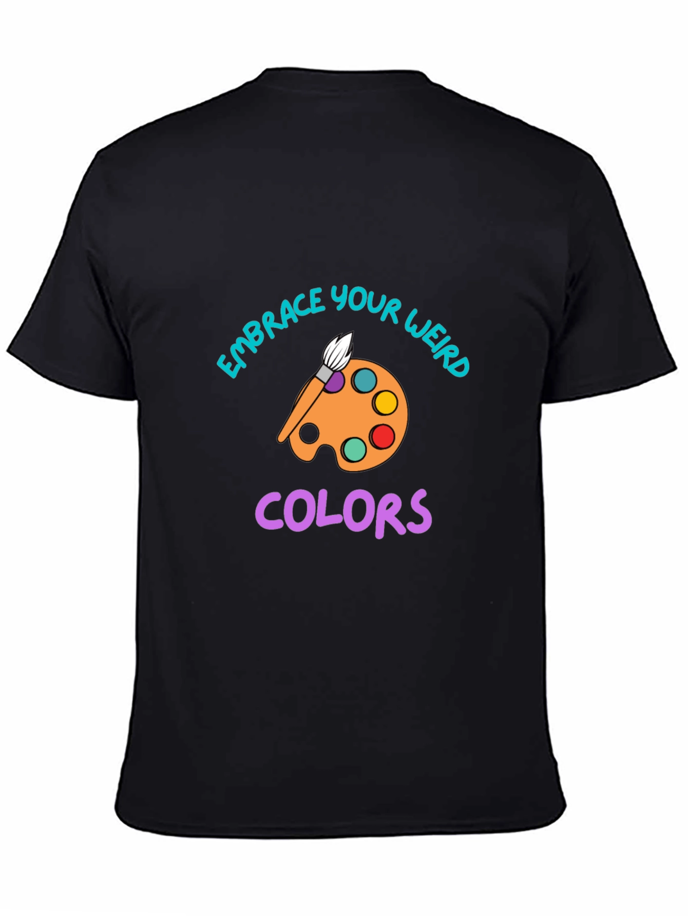 Embrace Your Weird Colors T-Shirt