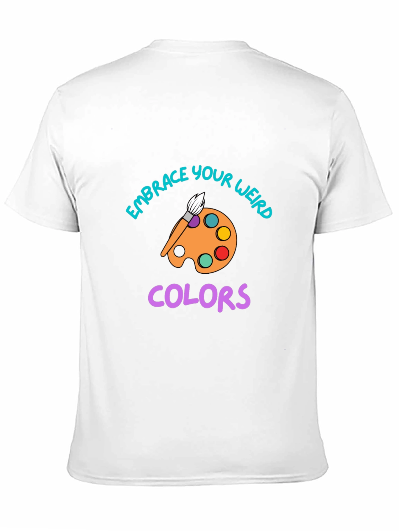 Embrace Your Weird Colors T-Shirt