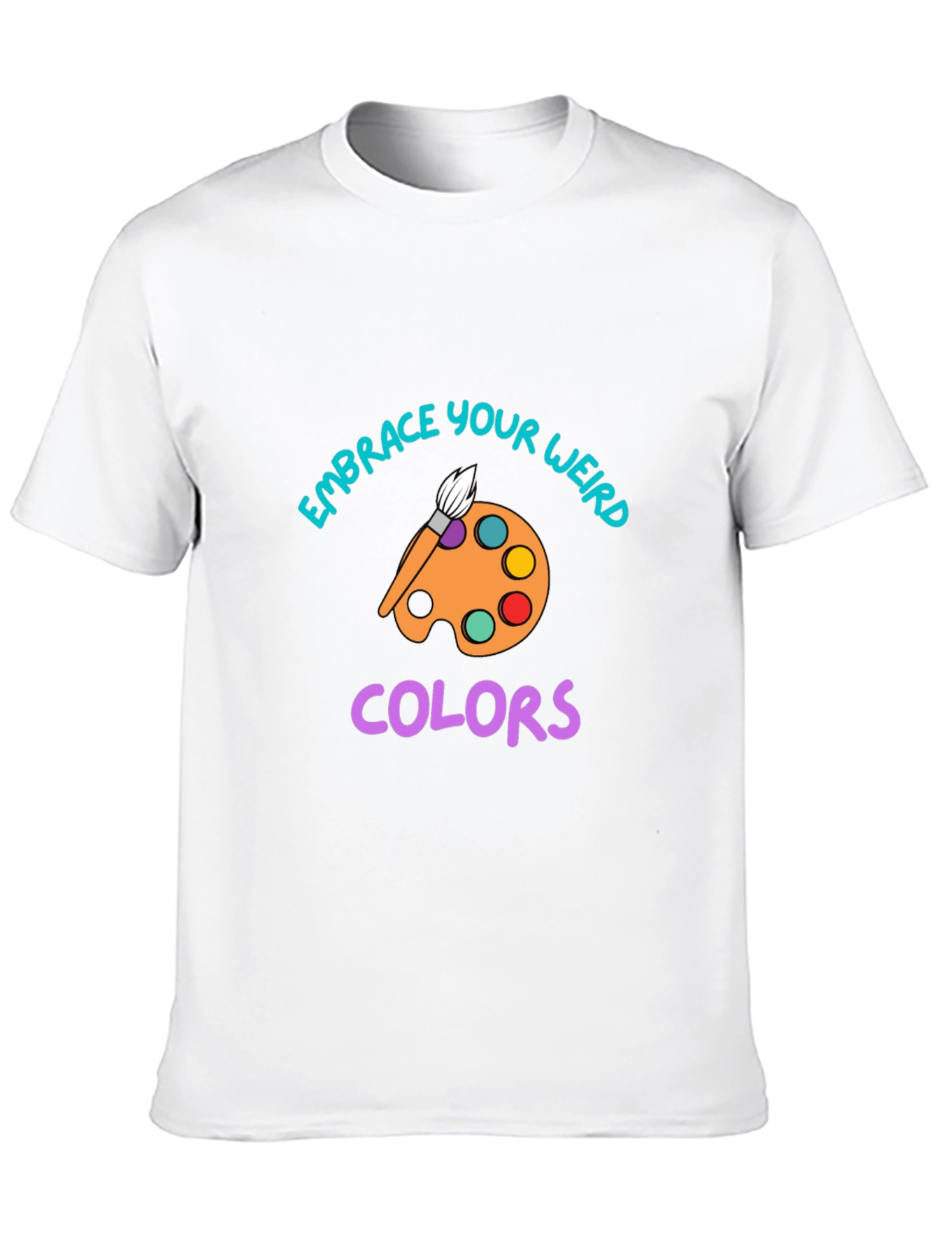 Embrace Your Weird Colors T-Shirt