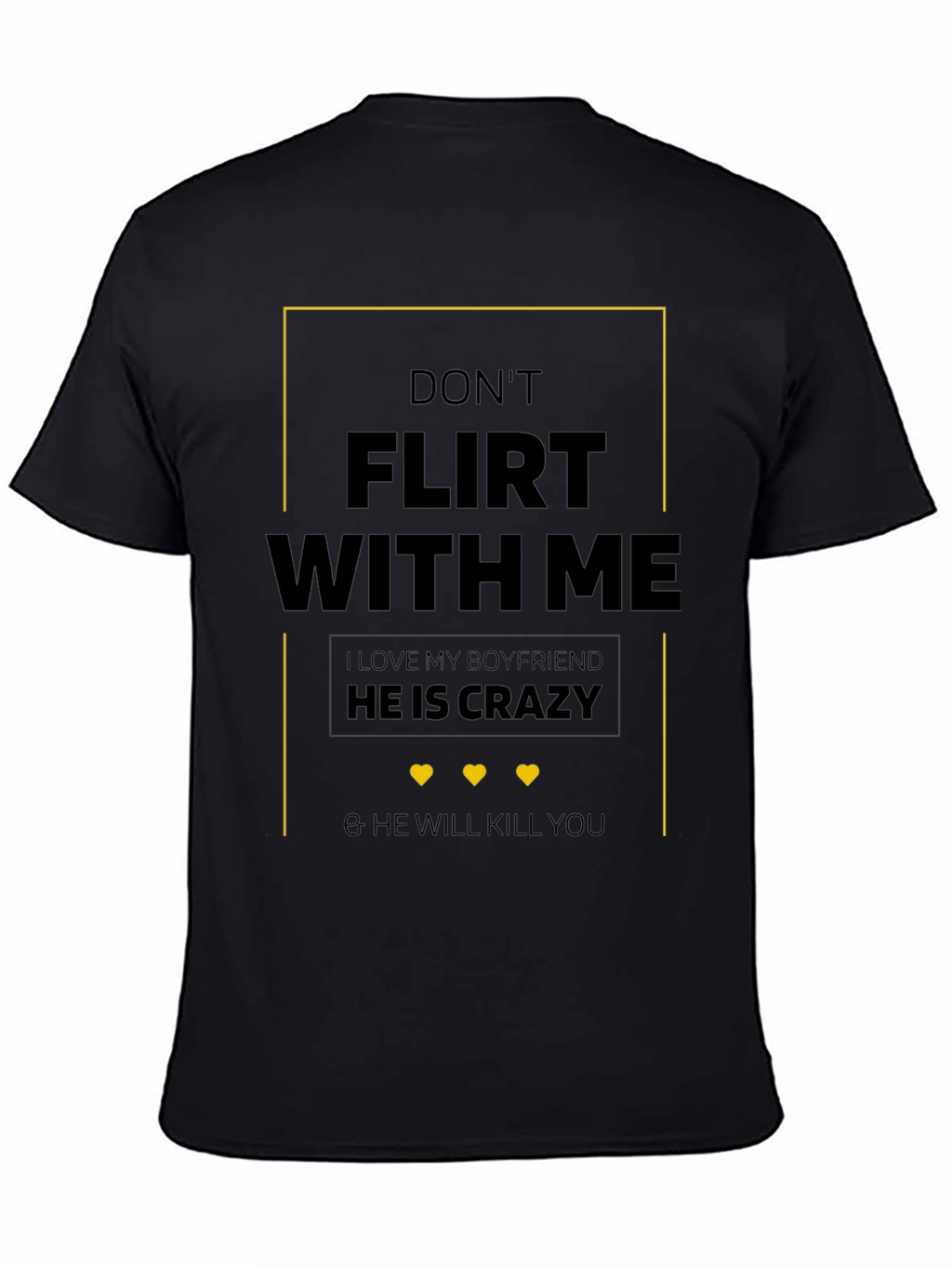 Dont Flirt With Me T-Shirt