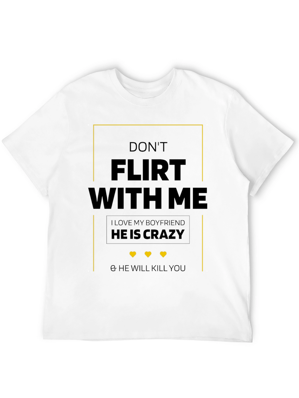 Dont Flirt With Me T-Shirt