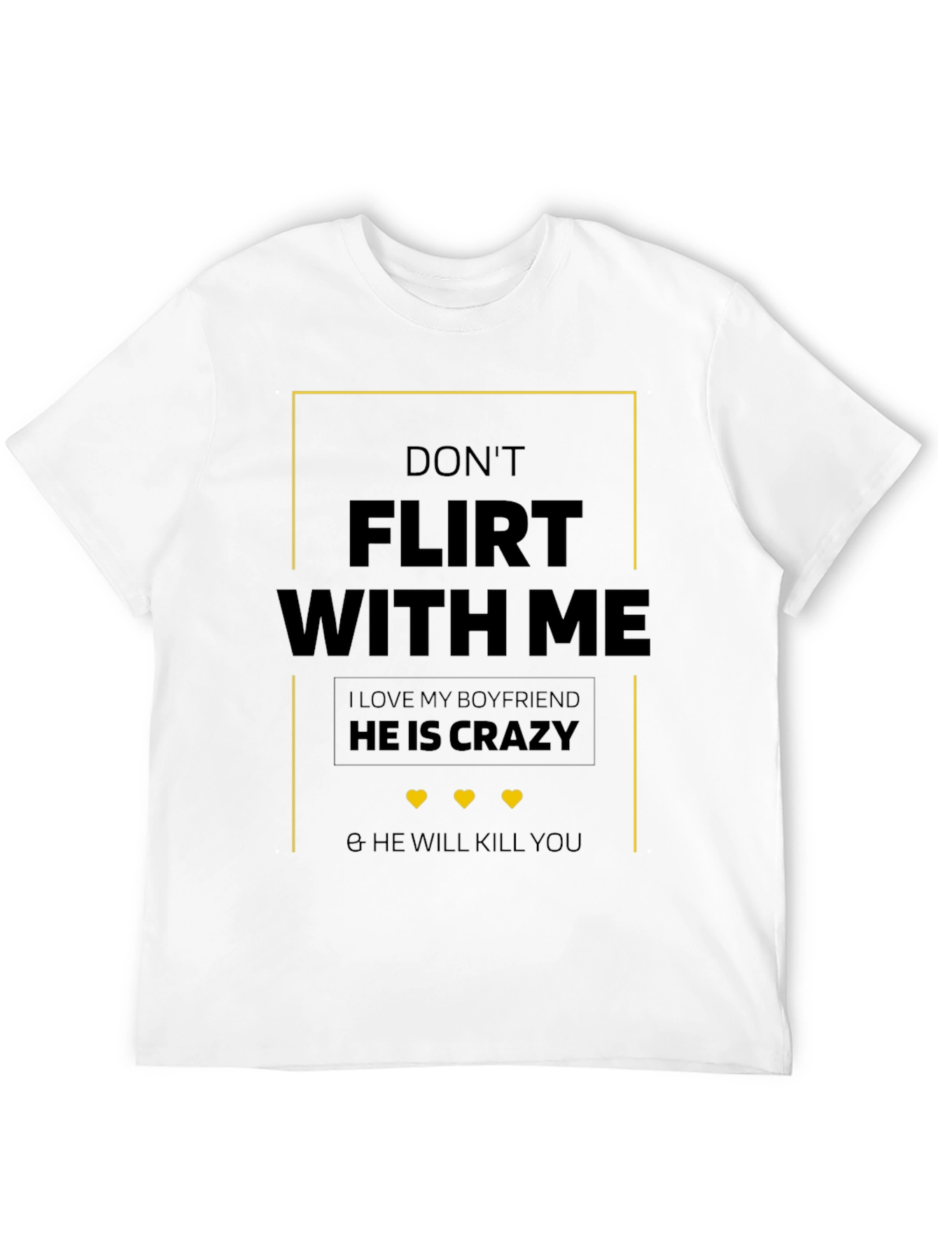 Dont Flirt With Me T-Shirt