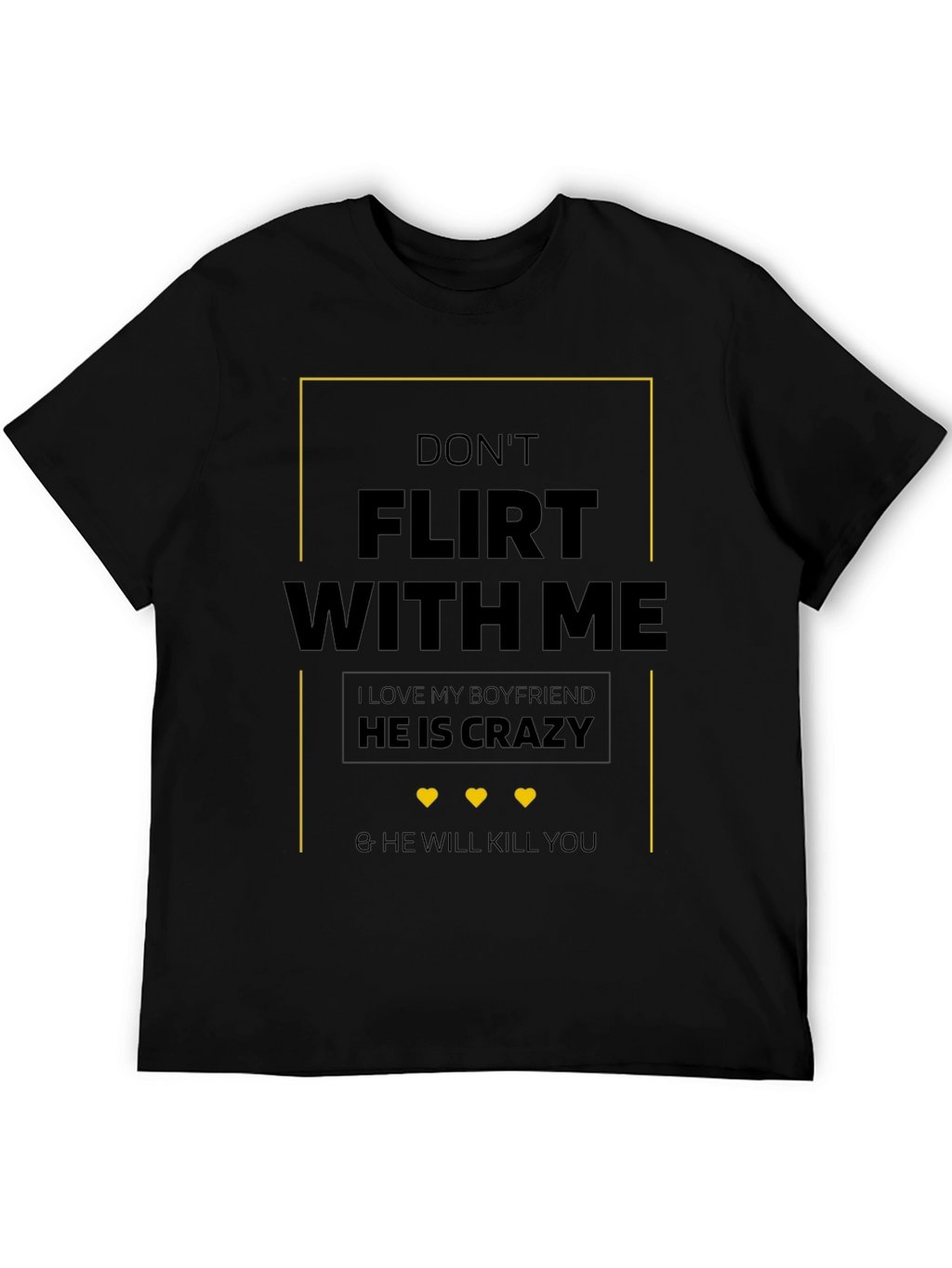 Dont Flirt With Me T-Shirt