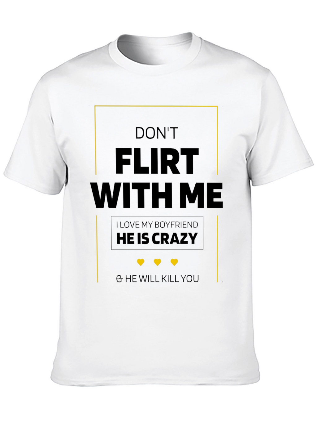 Dont Flirt With Me T-Shirt