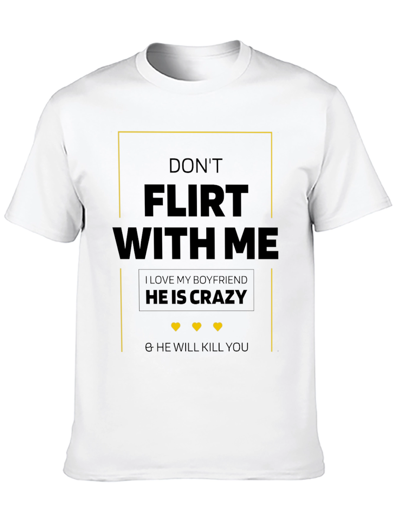 Dont Flirt With Me T-Shirt