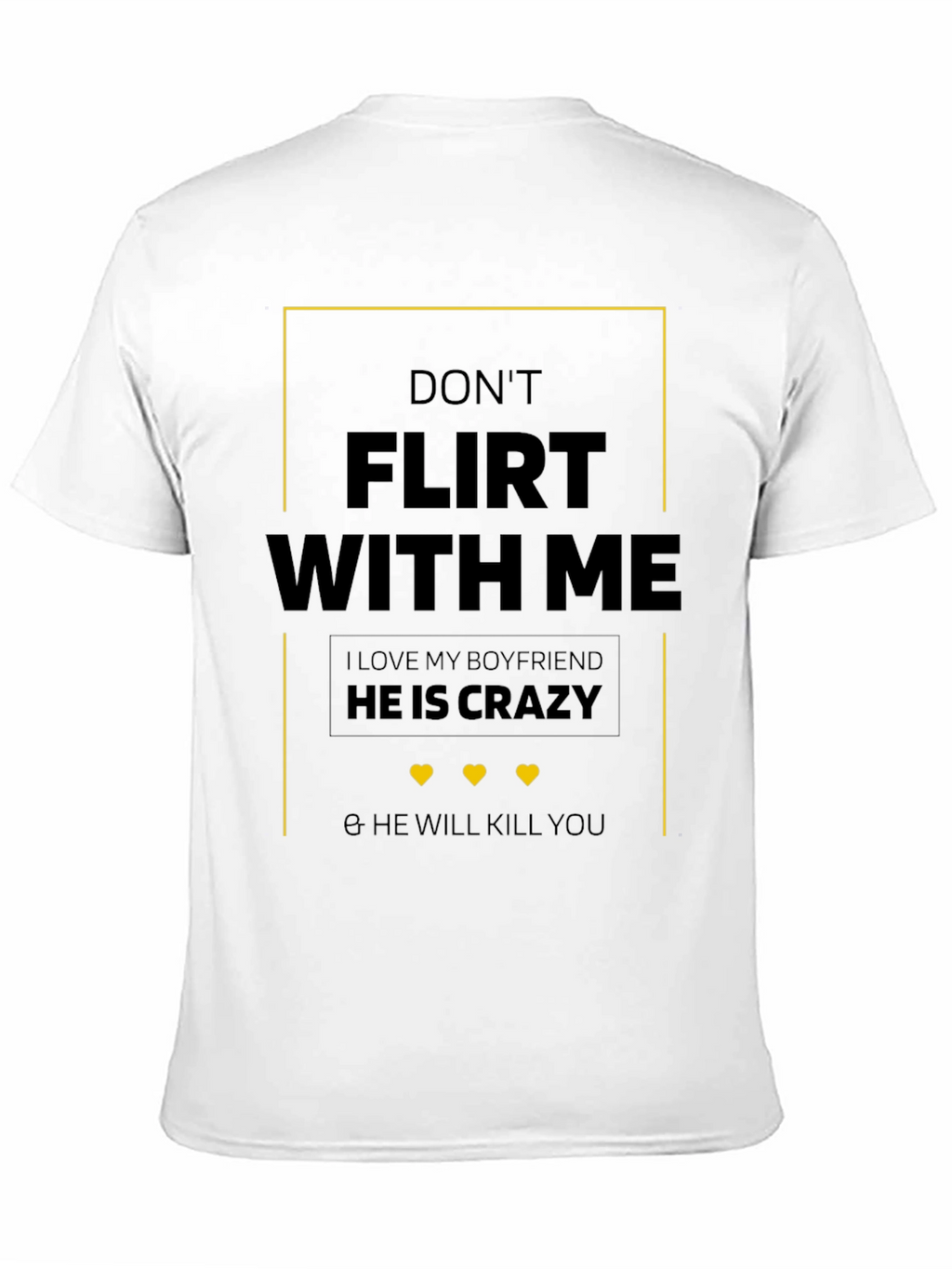 Dont Flirt With Me T-Shirt